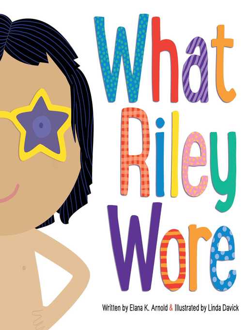 Title details for What Riley Wore by Elana K. Arnold - Available